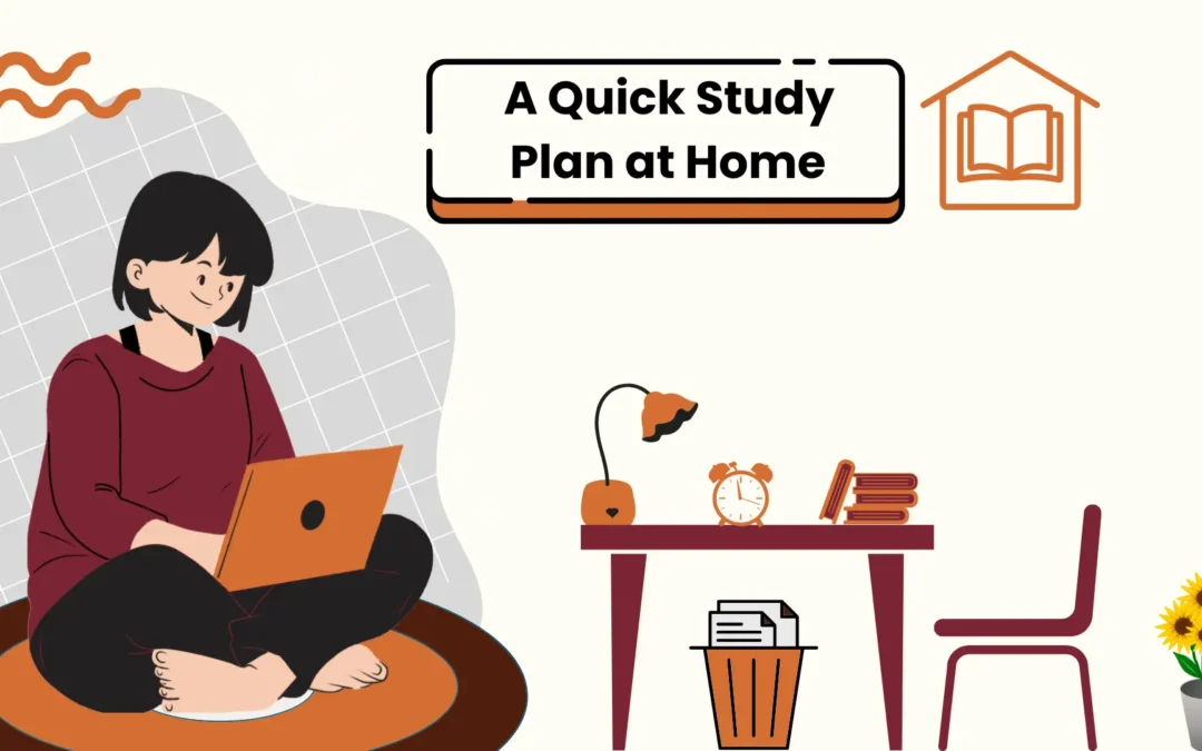 a Quick Study Plan at Home
